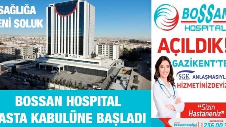 Bossan Hospital hasta kabulüne başladı