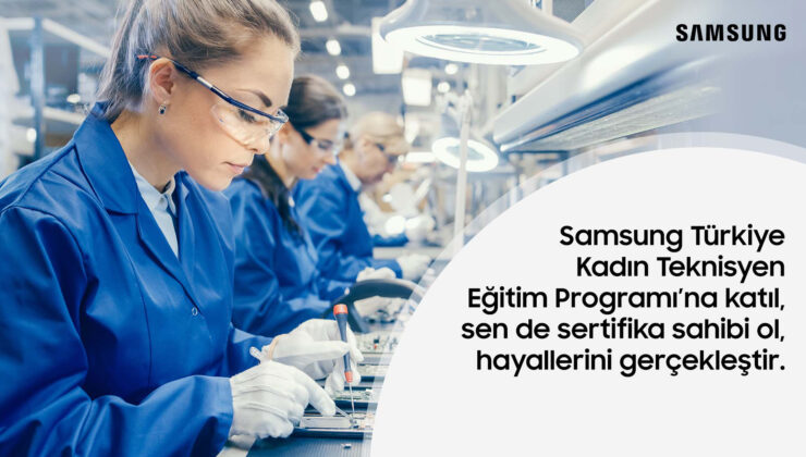 Samsung Türkiye, Kadın Teknisyen Eğitim Programı’na başvurular devam ediyor