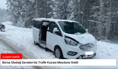 Bursa Uludağ Sarıalan’da Trafik Kazası Meydana Geldi