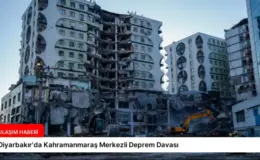 Diyarbakır’da Kahramanmaraş Merkezli Deprem Davası