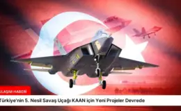 Türkiye’nin 5. Nesil Savaş Uçağı KAAN için Yeni Projeler Devrede
