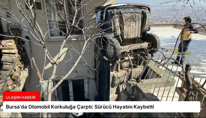 Bursa’da Otomobil Korkuluğa Çarptı: Sürücü Hayatını Kaybetti