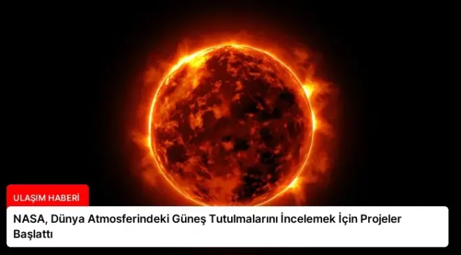 NASA, Dünya Atmosferindeki Güneş Tutulmalarını İncelemek İçin Projeler Başlattı