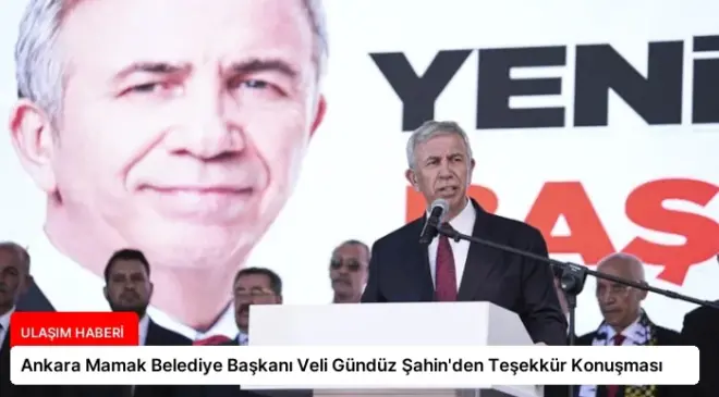 Ankara Mamak Belediye Başkanı Veli Gündüz Şahin’den Teşekkür Konuşması