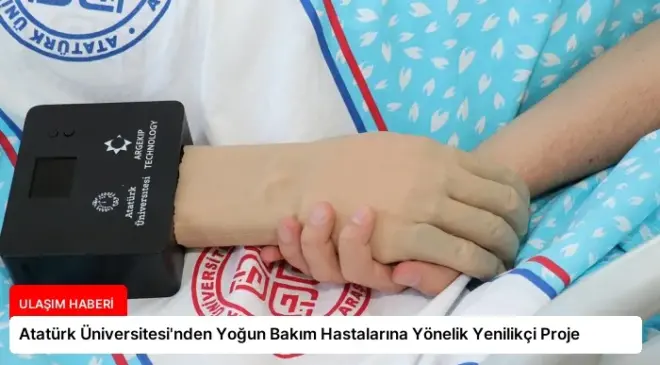 Atatürk Üniversitesi’nden Yoğun Bakım Hastalarına Yönelik Yenilikçi Proje