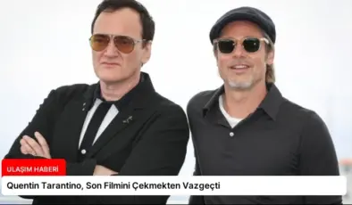 Quentin Tarantino, Son Filmini Çekmekten Vazgeçti