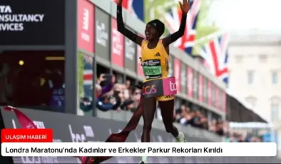 Londra Maratonu’nda Kadınlar ve Erkekler Parkur Rekorları Kırıldı