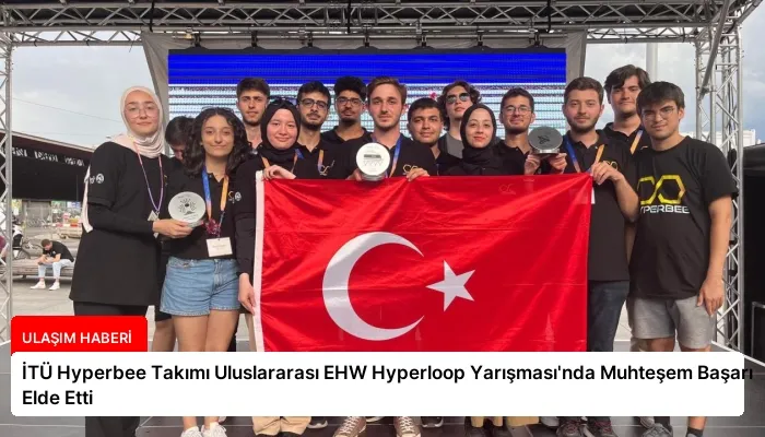İTÜ Hyperbee Takımı Uluslararası EHW Hyperloop Yarışması’nda Muhteşem Başarı Elde Etti