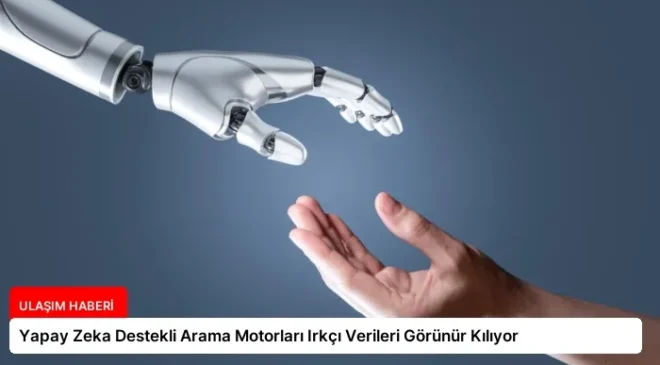 Yapay Zeka Destekli Arama Motorları Irkçı Verileri Görünür Kılıyor