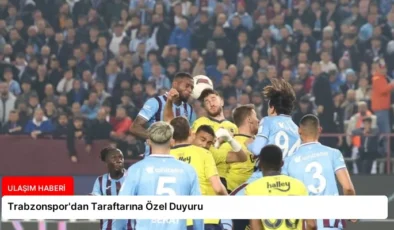 Trabzonspor’dan Taraftarına Özel Duyuru