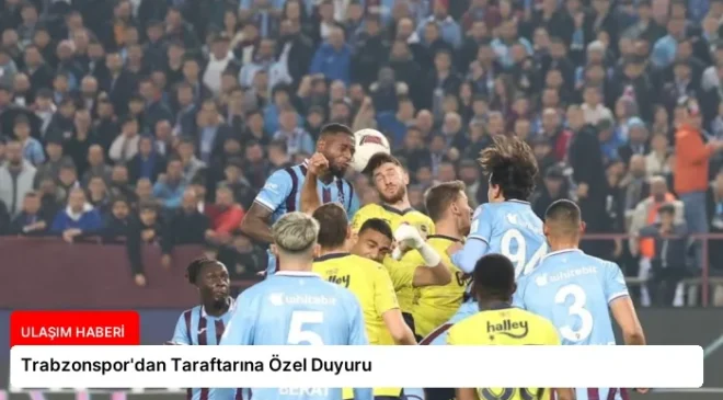 Trabzonspor’dan Taraftarına Özel Duyuru