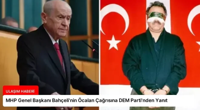 MHP Genel Başkanı Bahçeli’nin Öcalan Çağrısına DEM Parti’nden Yanıt