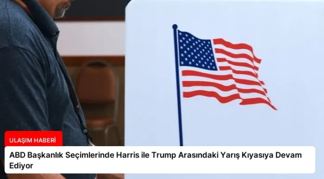 ABD Başkanlık Seçimlerinde Harris ile Trump Arasındaki Yarış Kıyasıya Devam Ediyor