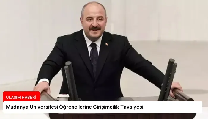 Mudanya Üniversitesi Öğrencilerine Girişimcilik Tavsiyesi