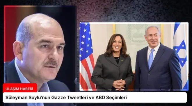 Süleyman Soylu’nun Gazze Tweetleri ve ABD Seçimleri