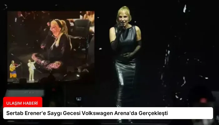 Sertab Erener’e Saygı Gecesi Volkswagen Arena’da Gerçekleşti
