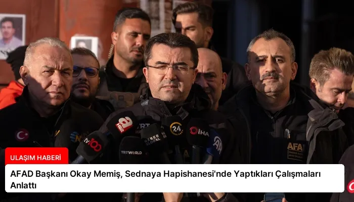 AFAD Başkanı Okay Memiş, Sednaya Hapishanesi’nde Yaptıkları Çalışmaları Anlattı