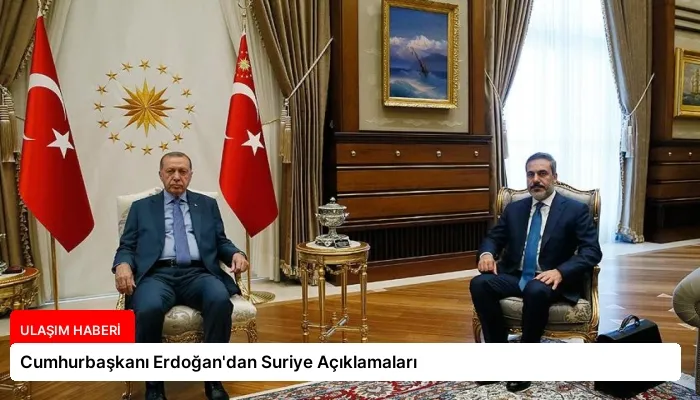 Cumhurbaşkanı Erdoğan’dan Suriye Açıklamaları