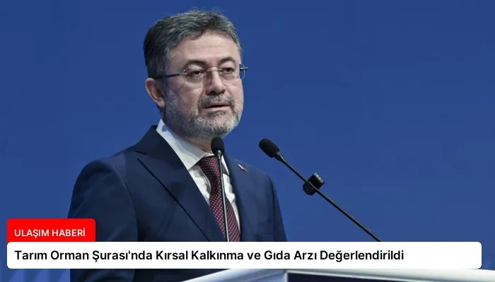Tarım Orman Şurası’nda Kırsal Kalkınma ve Gıda Arzı Değerlendirildi