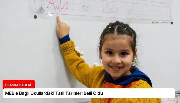 MEB’e Bağlı Okullardaki Tatil Tarihleri Belli Oldu