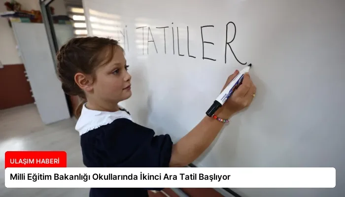 Milli Eğitim Bakanlığı Okullarında İkinci Ara Tatil Başlıyor