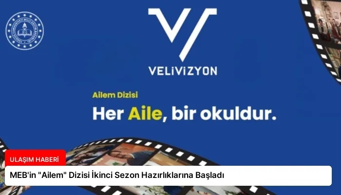 MEB’in “Ailem” Dizisi İkinci Sezon Hazırlıklarına Başladı