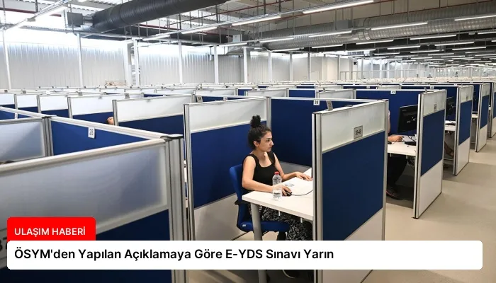 ÖSYM’den Yapılan Açıklamaya Göre E-YDS Sınavı Yarın