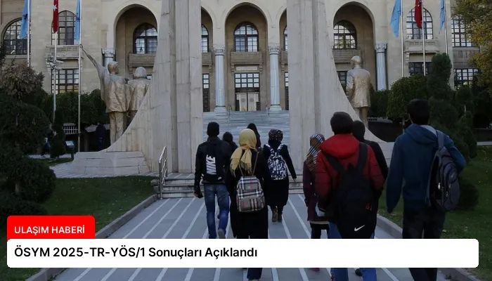 ÖSYM 2025-TR-YÖS/1 Sonuçları Açıklandı