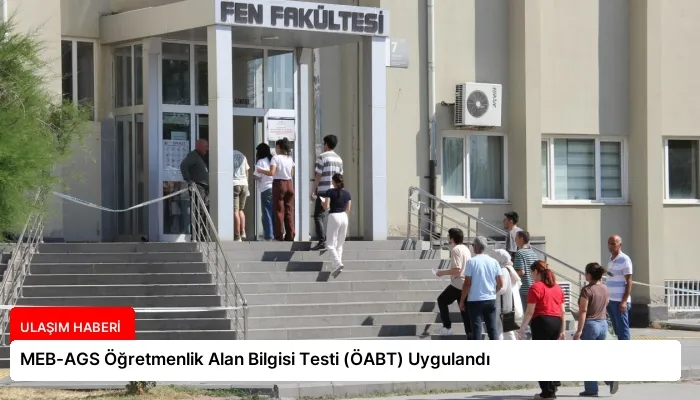MEB-AGS Öğretmenlik Alan Bilgisi Testi (ÖABT) Uygulandı