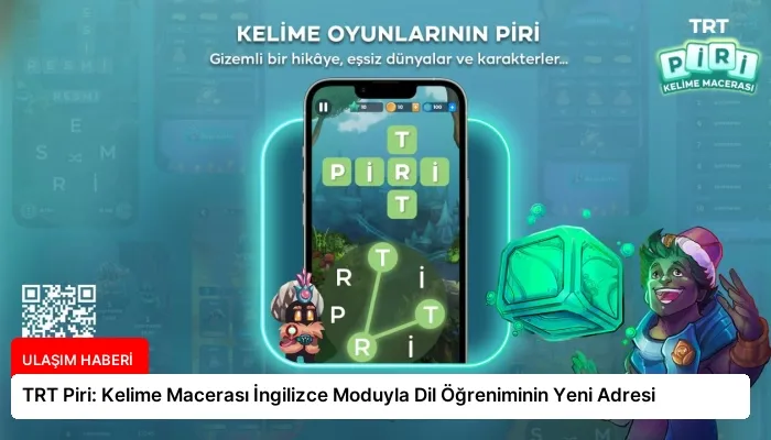 TRT Piri: Kelime Macerası İngilizce Moduyla Dil Öğreniminin Yeni Adresi