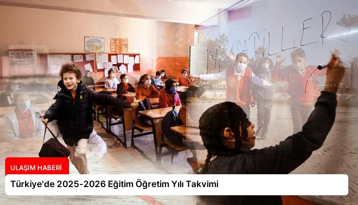 Türkiye’de 2025-2026 Eğitim Öğretim Yılı Takvimi