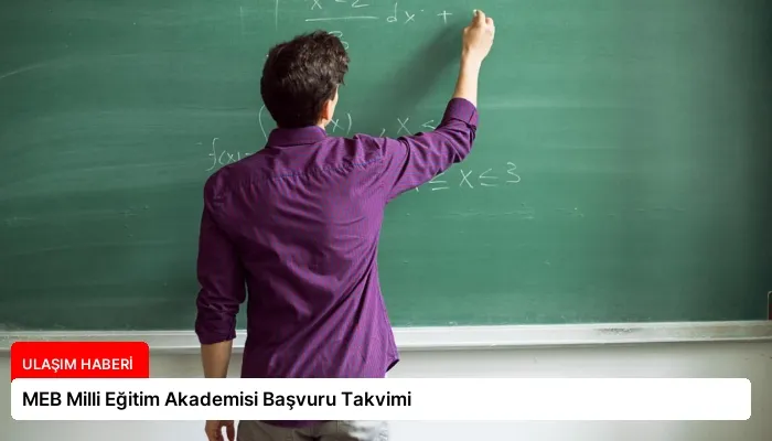 MEB Milli Eğitim Akademisi Başvuru Takvimi