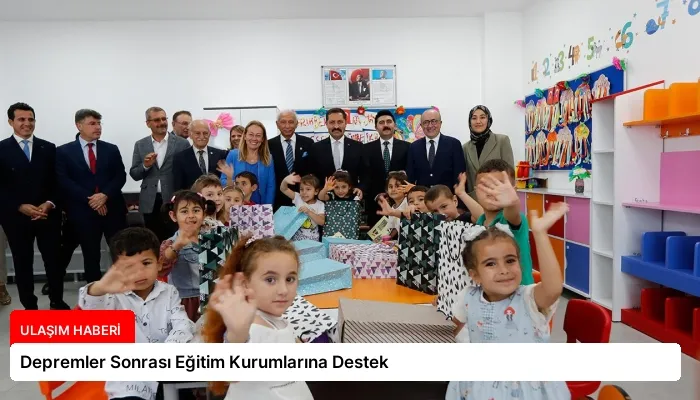 Depremler Sonrası Eğitim Kurumlarına Destek