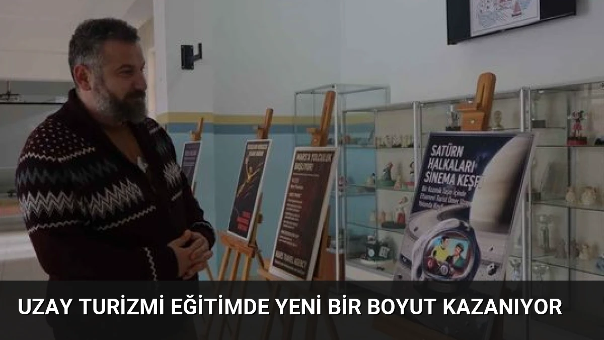 Uzay Turizmi Eğitimde Yeni Bir Boyut Kazanıyor