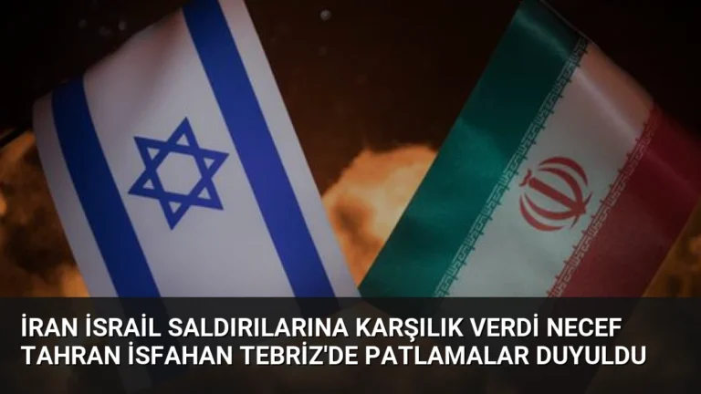İran İsrail Saldırılarına Karşılık Verdi Necef Tahran İsfahan Tebriz’de Patlamalar Duyuldu