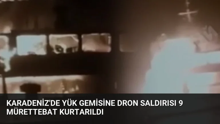 Karadeniz’de Yük Gemisine Dron Saldırısı 9 Mürettebat Kurtarıldı