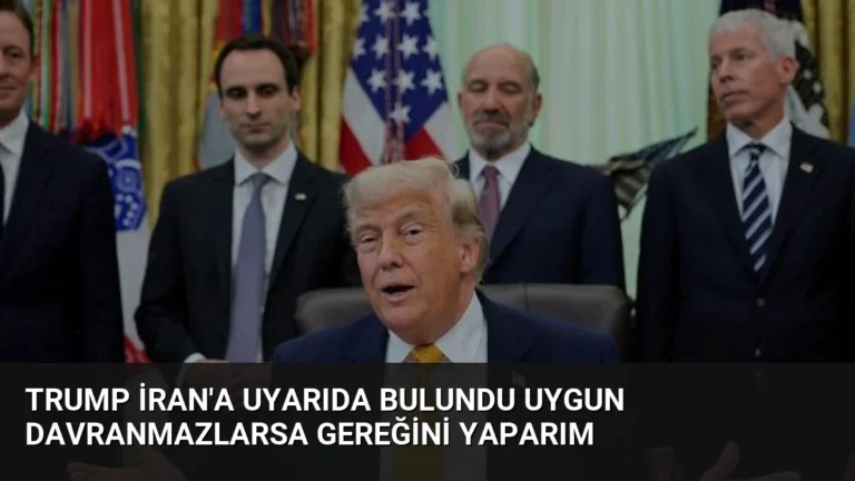Trump İran’a Uyarıda Bulundu Uygun Davranmazlarsa Gereğini Yaparım