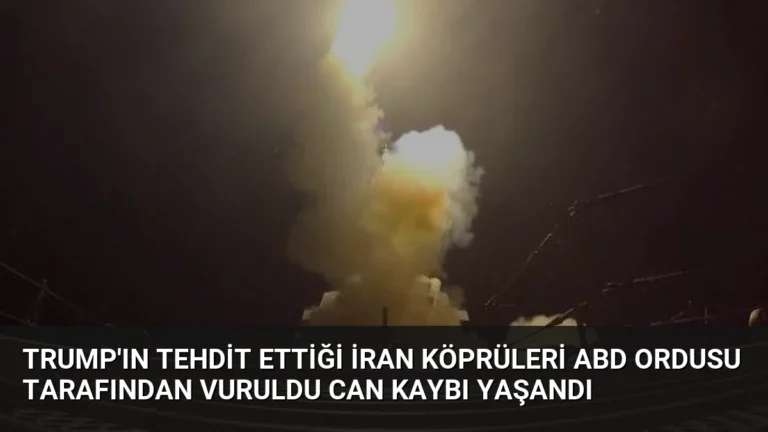 Trump’ın Tehdit Ettiği İran Köprüleri ABD Ordusu Tarafından Vuruldu Can Kaybı Yaşandı