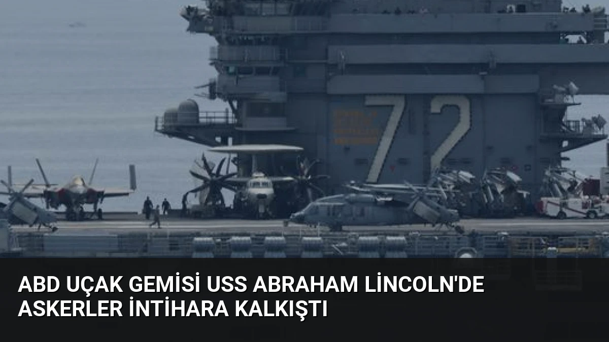 ABD Uçak Gemisi USS Abraham Lincoln’de Askerler İntihara Kalkıştı