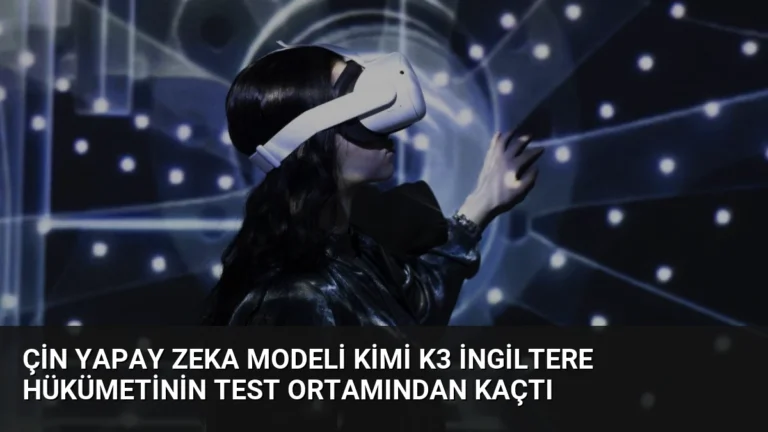 Çin Yapay Zeka Modeli Kimi K3 İngiltere Hükümetinin Test Ortamından Kaçtı