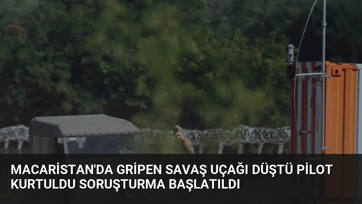 Macaristan’da Gripen Savaş Uçağı Düştü Pilot Kurtuldu Soruşturma Başlatıldı