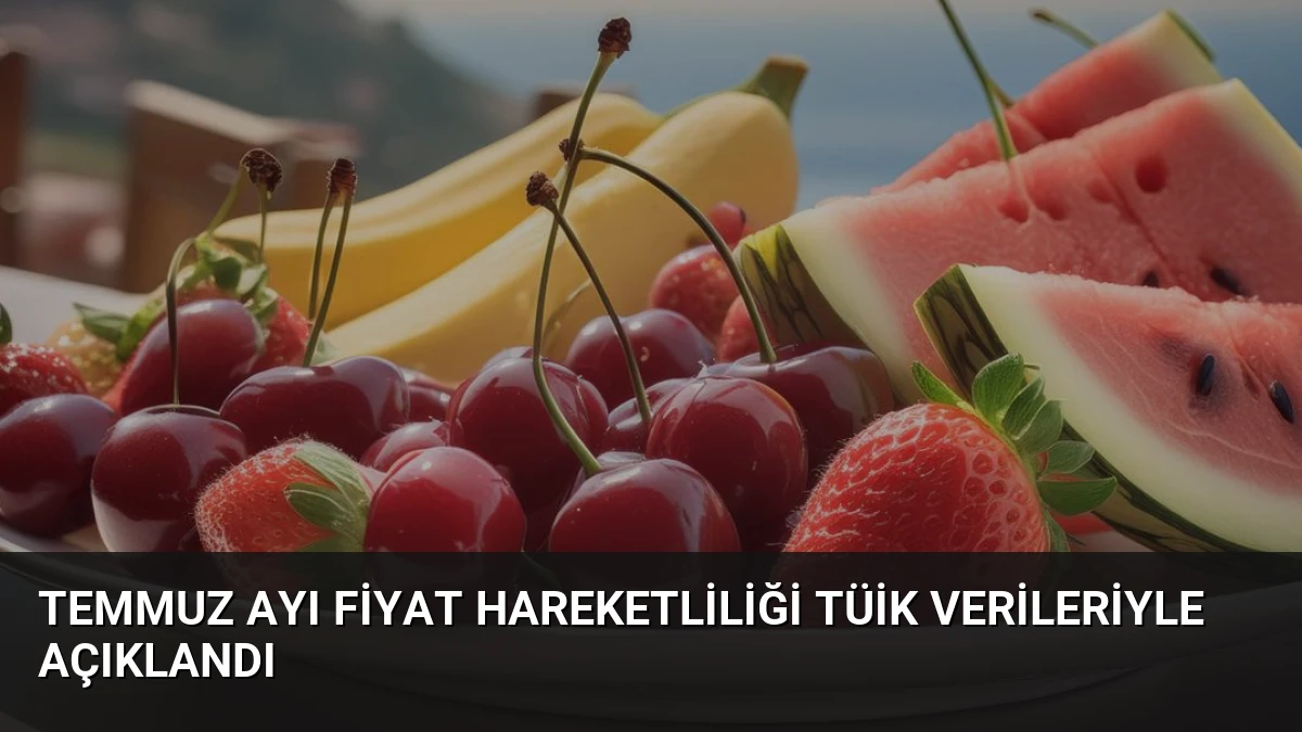Temmuz Ayı Fiyat Hareketliliği TÜİK Verileriyle Açıklandı