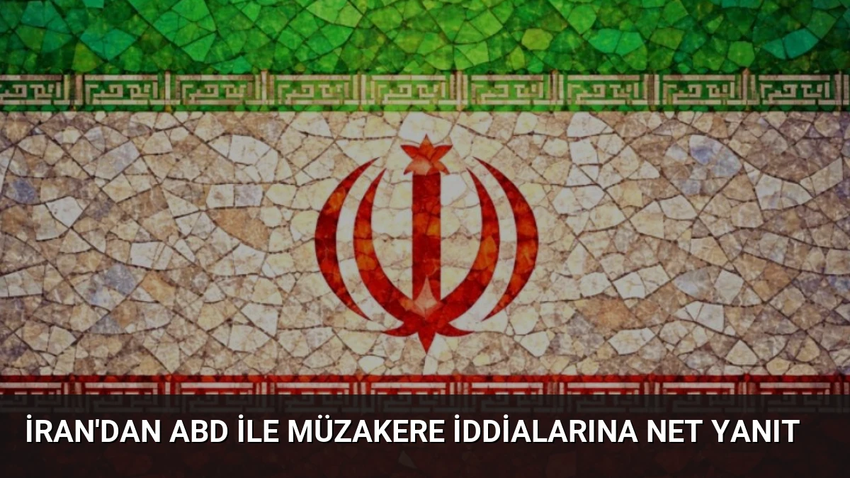 İran’dan ABD ile Müzakere İddialarına Net Yanıt