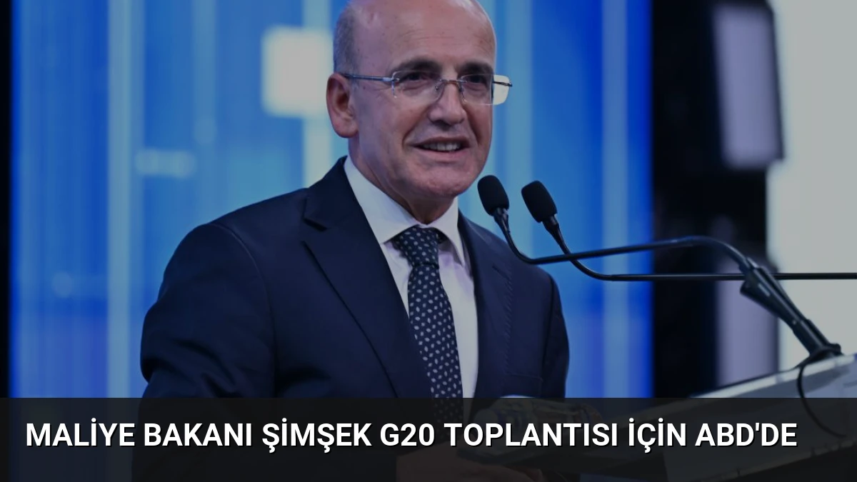 Maliye Bakanı Şimşek G20 Toplantısı İçin ABD’de