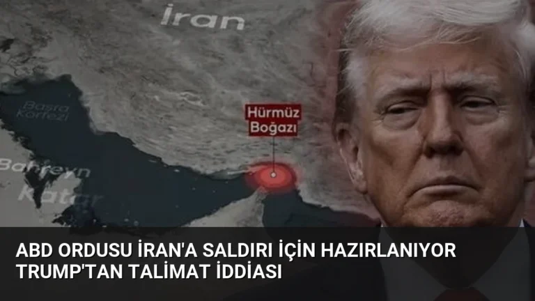 ABD Ordusu İran’a Saldırı İçin Hazırlanıyor Trump’tan Talimat İddiası