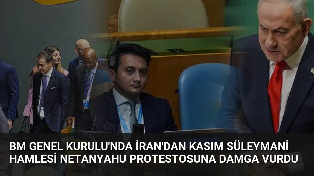 BM Genel Kurulu’nda İran’dan Kasım Süleymani Hamlesi Netanyahu Protestosuna Damga Vurdu