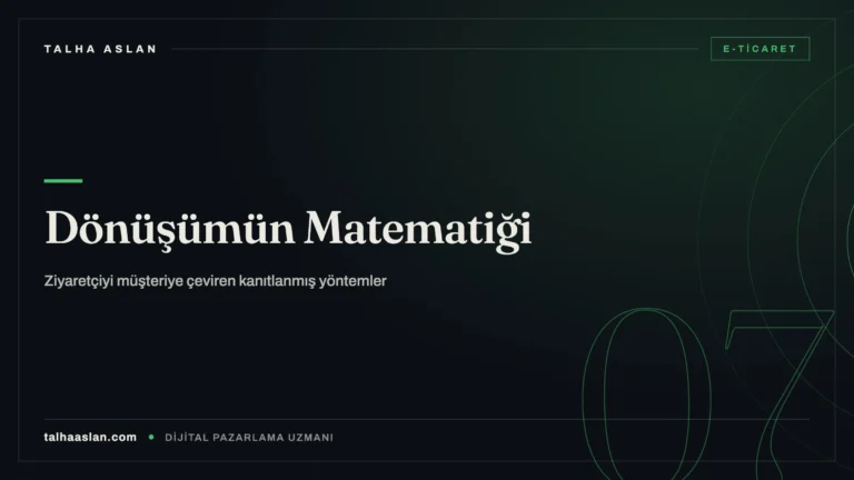 E-Ticarette Dönüşüm Oranı Nasıl Artırılır? Ziyaretçiyi Müşteriye Çeviren Kanıtlanmış Yöntemler