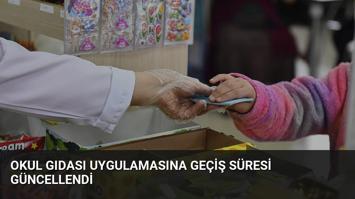 Okul Gıdası Uygulamasına Geçiş Süresi Güncellendi