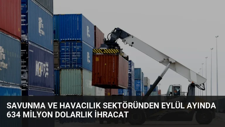 Savunma ve Havacılık Sektöründen Eylül Ayında 634 Milyon Dolarlık İhracat